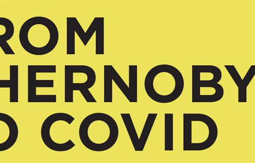 FROM CHERNOBYL TO COVID